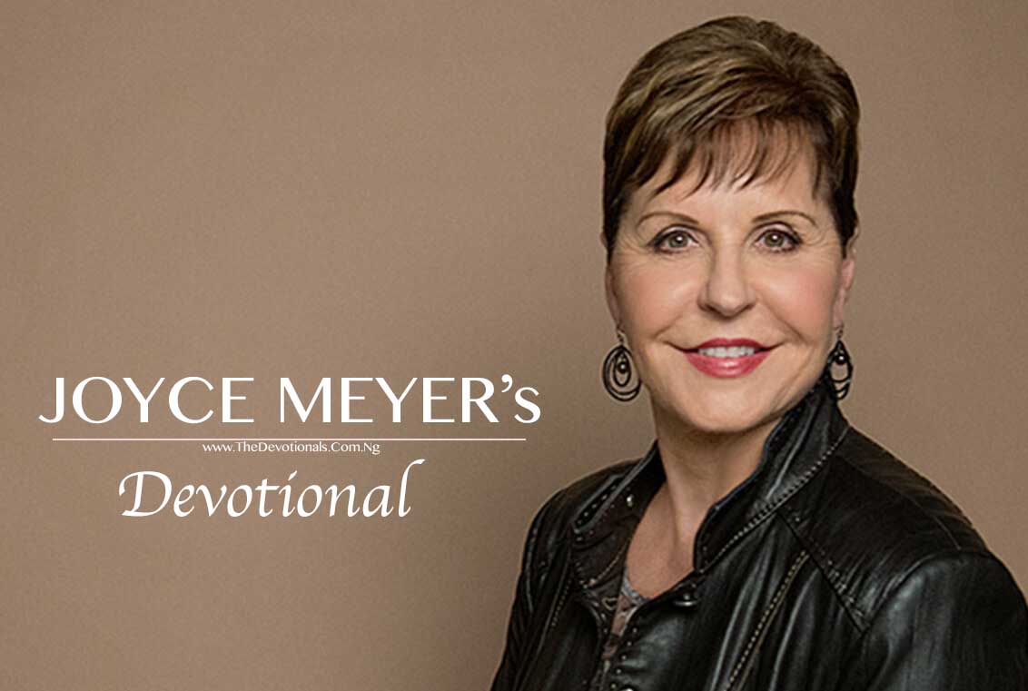 JOYCE MEYER DEVOTIONAL FOR THURSDAY 12TH MARCH 2020 BE STILL AND KNOW