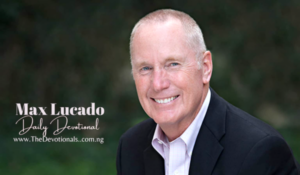 Max Lucado Daily Devotional