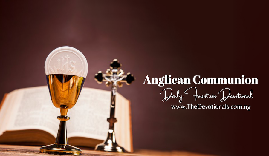 Daily Fountain Devotional Monday 24th April 2023 – Saved By Grace 1 Anglican Communion Devotional