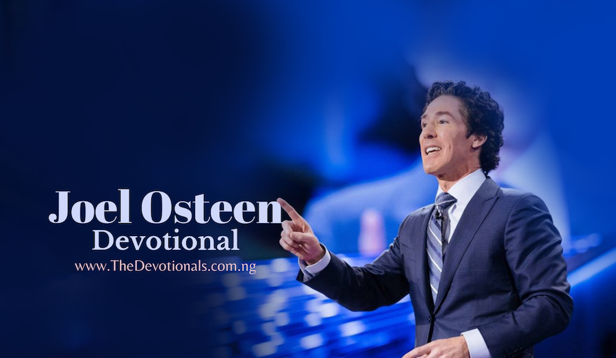 JOEL OSTEEN DAILY DEVOTIONAL MONDAY 24TH JULY 2023 HE’S ON YOUR SIDE