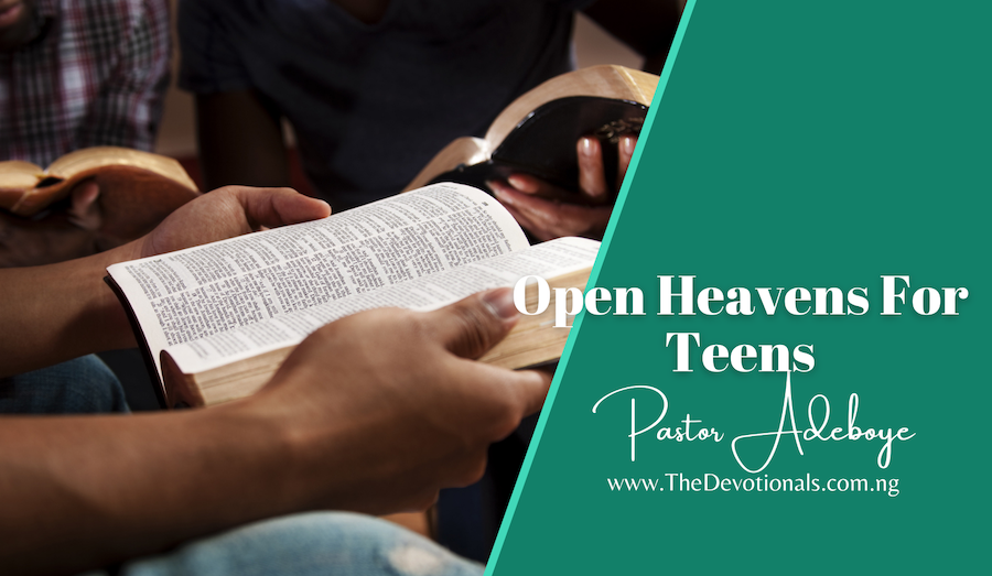 OPEN HEAVENS FOR TEENS MONDAY 22ND JANUARY 2024 PRAYER WORKS Daily