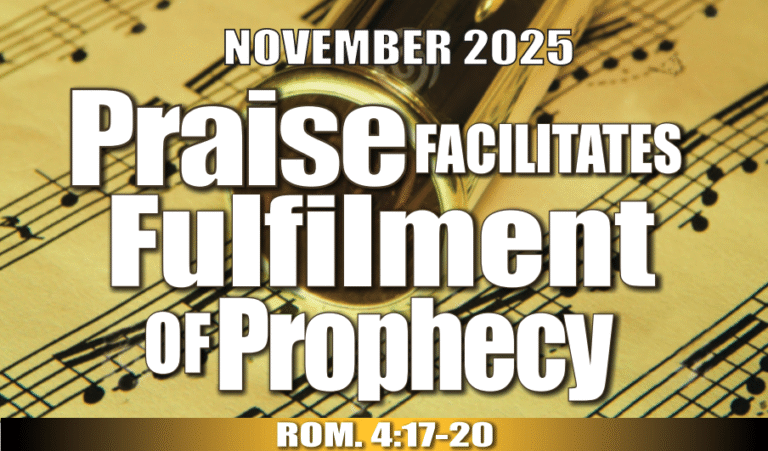 PRAISE FACILITATES FULFILMENT OF PROPHECY